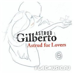 Astrud Gilberto - Astrud For Lovers (2004)