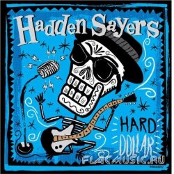 Hadden Sayers - Hard Dollar (2011)