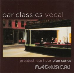 VA - Bar Classics Vocal: Greatest Late Hour Blue Songs [2CD] (2010)