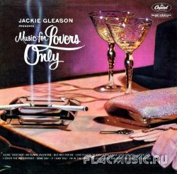 Jackie Gleason - Music For Lovers Only (2012)