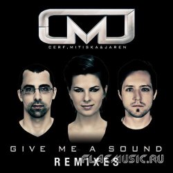 Cerf, Mitiska & Jaren - Give Me A Sound (Remixes) (2013) [WEB]