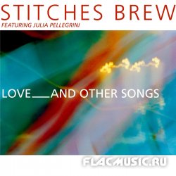 Stitches Brew - Love_and other Songs (2013) [WEB]