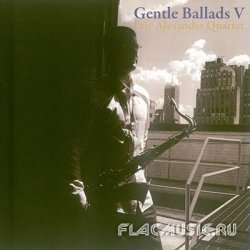 Eric Alexander Quartet - Gentle Ballads V [Japan] (2011)
