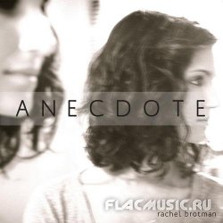 Rachel Brotman - Anecdote [EP] (2013) [WEB]