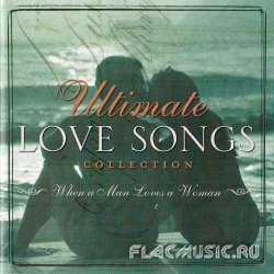 VA - Ultimate Love Songs Collection: When a Man Loves a Woman (2004)