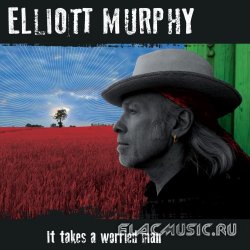 Elliott Murphy - It Takes A Worried Man (2013)