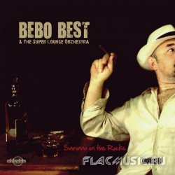 Bebo Best & Super Lounge Orchestra - Saronno On The Rocks (2011)