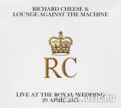 Richard Cheese - Live At The Royal Wedding (2011)