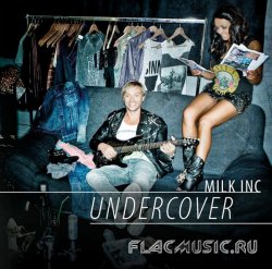 Milk Inc. - Undercover (2013)