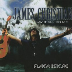 James Christian - Lay It All On Me (2013)