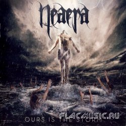 Neaera - Ours Is The Storm (2013)