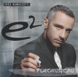 Eros Ramazzotti - e&#178; [2CD] (2007)