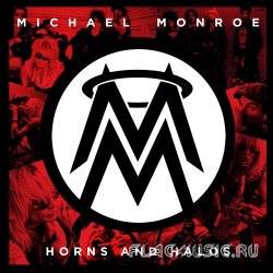 Michael Monroe - Horns And Halos (2013)