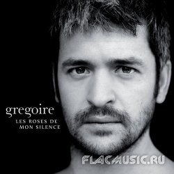 Gregoire - Les Roses De Mon Silence (2013) [WEB]