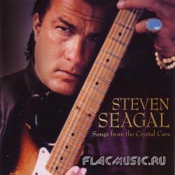 Steven Seagal - Songs From The Crystal Cave (2008)