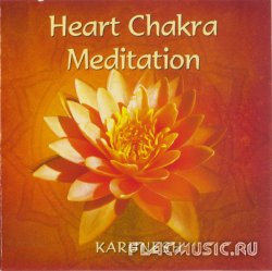 Karunesh - Heart Chakra Meditation (2008)