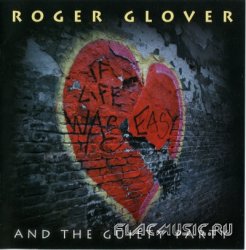 Roger Glover And The Guilty Party - If Life Was Easy (2011)