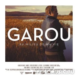 Garou - Au Milieu De Ma Vie (2013)