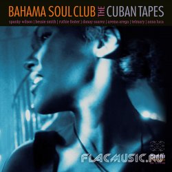 Bahama Soul Club - The Cuban Tapes (2013)