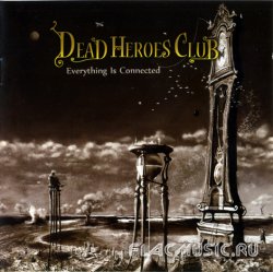 Dead Heroes Club - Everything Is Connected (2013)