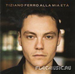 Tiziano Ferro - Alla Mia Età (2008)