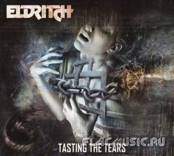 Eldritch - Tasting the Tears [Limited Edition] (2014)