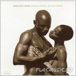 Pieces Of A Dream -  Sensual Embrace: The Soul Ballads  (2001)