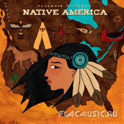 VA - Putumayo Presents: Native America (2014)