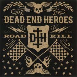 Dead End Heroes - Roadkill (2013)