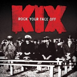 KIX - Rock Your Face Off (2014)