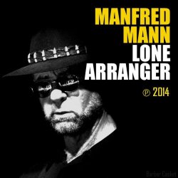 Manfred Mann - Lone Arranger (2014)