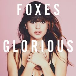 Foxes - Glorious - Deluxe Edition (2014)