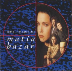 Matia Bazar - Tutto Il Meglio Dei Matia Bazar (1996)