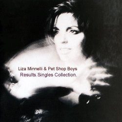 Liza Minnelli & Pet Shop Boys - Results - Singles Collection [2CD] (2014)