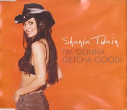 Shania Twain - I'm Gonna Getcha Good [CDS] (2002)