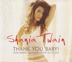 Shania Twain - Thank You Baby! [CDS] (2003)