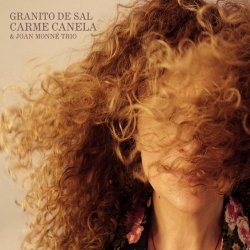 Carme Canela & Joan Monne Trio - Granito De Sal (2014)