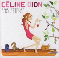 Celine Dion - Sans Attendre - Deluxe Edition (2012)