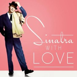 Frank Sinatra - Sinatra With Love (2014)