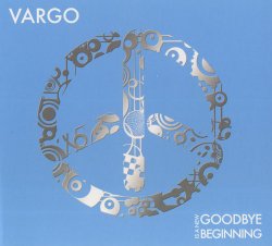 Vargo - Goodbye Is A New Beginning (2014)