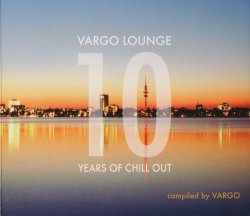 VA - Vargo Lounge - 10 Years Of Chill Out (2011)