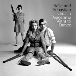 Belle and Sebastian - Girls in Peacetime Want to Dance (2015) [Japan]