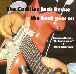 The Cadillac Jack Revue - The Beat Goes On (2014)