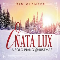 Tim Glemser - O Nata Lux. A Solo Piano Christmas (2014)