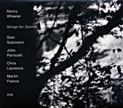 Kenny Wheeler - Songs For Quintet (2015)