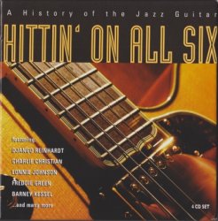 VA - Hittin' On All Six: A History Of The Jazz Guitar [4CD] (2006)