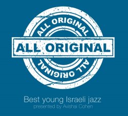 VA - All Original - Best Young Israeli Jazz Presented By Avishai Cohen (2014)