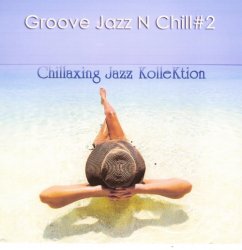 Konstantin Klashtorni - Chillaxing Jazz Kollektion - Groove Jazz N Chill #2 (2012)