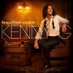 Kenny G - Brazilian Nights - Deluxe Edition (2015)