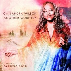 Cassandra Wilson feat. Fabrizio Sotti - Another Country (2012)